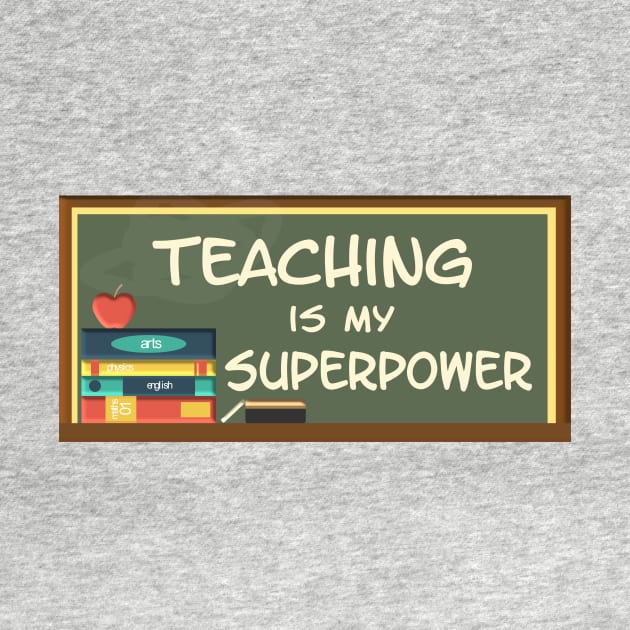 Teaching is my Superpower by AlondraHanley